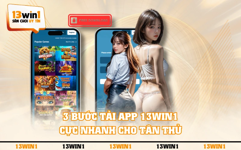 Tải APP 2 3 bước tải app 13WIN1 cực nhanh cho tân thủ