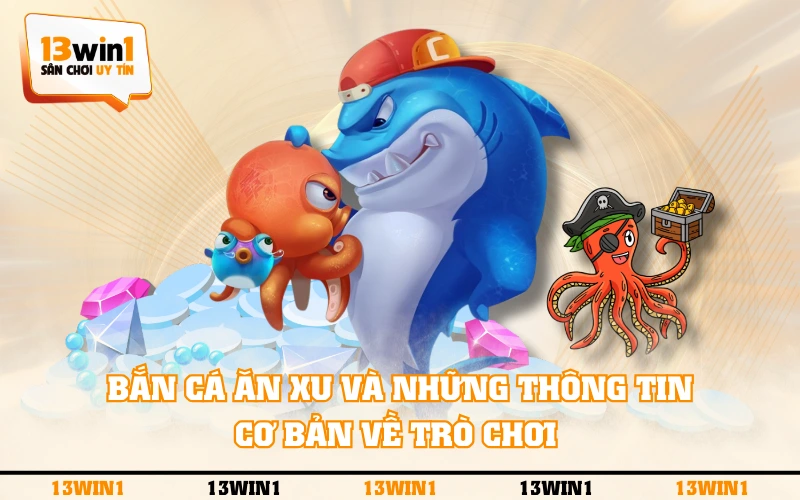 Kinh Nghiệm Chơi Bắn Cá Ăn Xu Săn Thưởng Siêu Hiệu Quả 2 Bắn cá ăn xu và những thông tin cơ bản về trò chơi