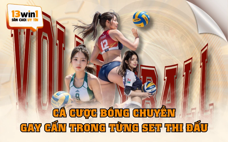 Cá Cược Bóng Chuyền - Gay Cấn Trong Từng Set Thi Đấu