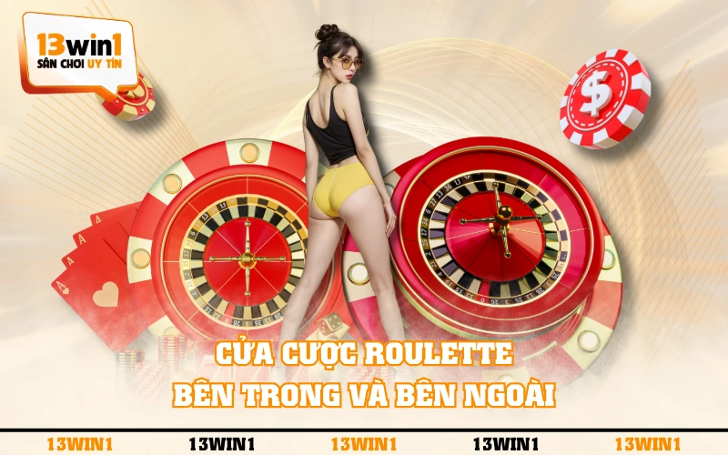 Roulette Là Gì? Quy Định Luật Chơi Và Các Cửa Cược Cơ Bản 4 Cửa cược Roulette bên trong và bên ngoài