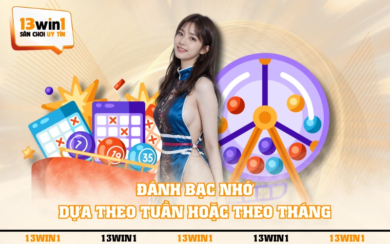 Bạc Nhớ Lô Đề - Phương Pháp Chốt Số Dễ Dàng Cực Chuẩn Xác 4 Đánh bạc nhớ dựa theo tuần hoặc theo tháng