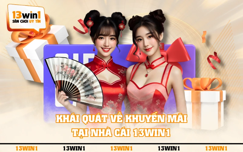 Khuyến Mãi 1 Khái quát về khuyến mãi tại nhà cái 13WIN1