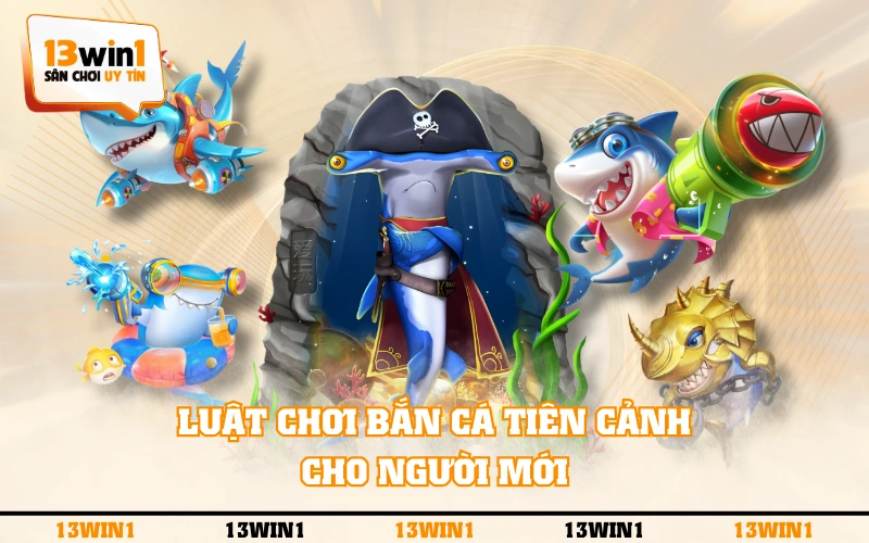 Bắn Cá Tiên Cảnh - Đại Dương 3D Huyền Ảo Cực Hấp Dẫn 4 Luật chơi Bắn Cá Tiên Cảnh cho người mới