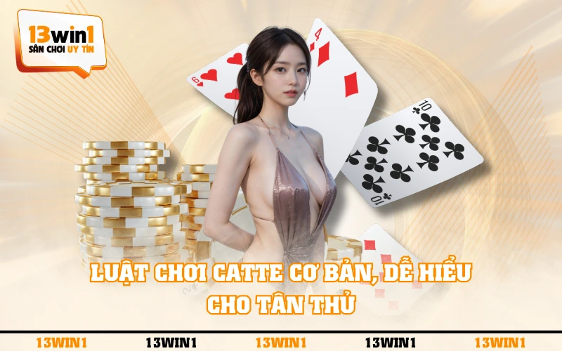 Game Bài Catte Và 3 Quy Luật Đặc Biệt Cần Nắm Vững 3 Luật chơi Catte cơ bản, dễ hiểu cho tân thủ