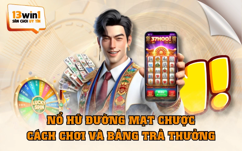 Nổ Hũ Đường Mạt Chược - Cách Chơi Và Bảng Trả Thưởng