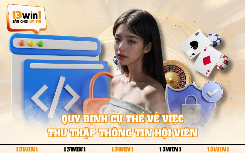 Chính Sách Bảo Mật 2 Quy định cụ thể về việc thu thập thông tin hội viên