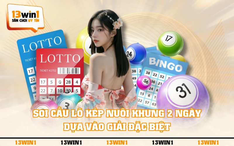Lô Kép Nuôi Khung 2 Ngày - Hướng Dẫn Soi Cầu Chính Xác 4 Soi cầu lô kép nuôi khung 2 ngày dựa vào giải đặc biệt